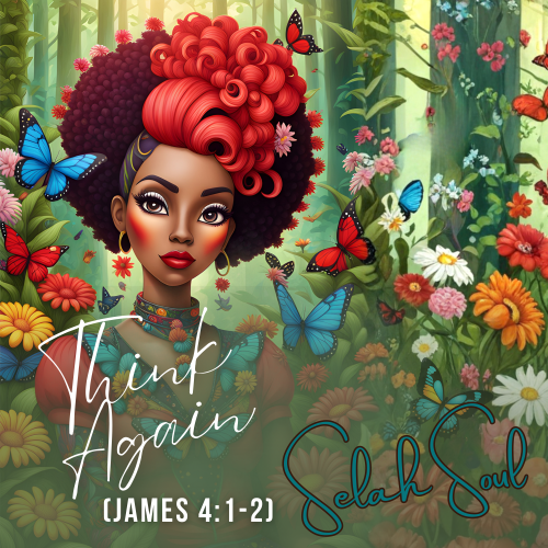 Think Again (James 4:1-2)