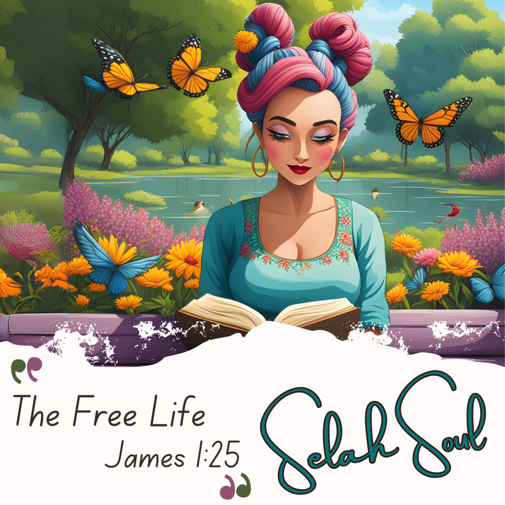 The Free Life (James 1:25) by Selah Soul